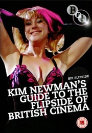 Kim Newman&#39;s Guide to the Flipside of British Cinema (2010)