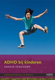 Adhd Bij Kinderen (Anneke Eenhoorn)