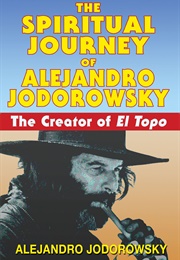 The Spiritual Journey of Alejandro Jodorowsky (Alejandro Jodorowsky)