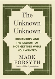 The Unknown Unknown (Mark Forsyth)