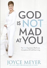 God Is Not Mad at You (Joyce Meyer)