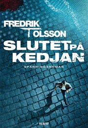 Slutet På Kedjan (Fredrik T Olsson)