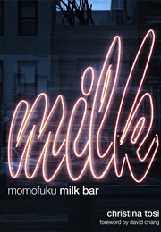 Momofuku Milk Bar: A Cookbook (Christina Tosi)