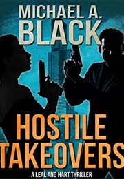 Hostile Takeovers (Michael A. Black)