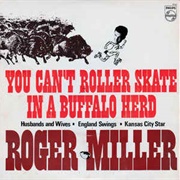 You Can&#39;t Roller Skate in a Buffalo Herd - Roger Miller