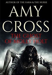 The Ghost of Molly Holt (Amy Cross)