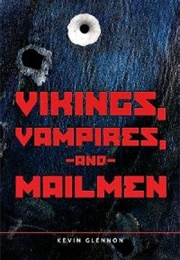 Vikings, Vampires and Mailmen (Kevin Glennon)