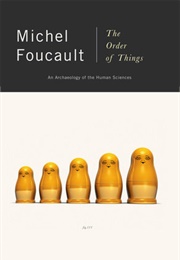 The Order of Things: An Archaeology of the Human Sciences (Michel Foucault)