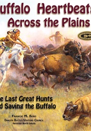 Buffalo Heartbeats Across the Plains (Francie M. Berg)