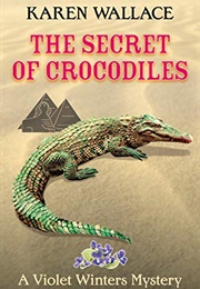 Secret of the Crocodiles (Karen Wallace)