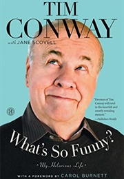 What&#39;s So Funny?: My Hilarious Life (Tim Conway)