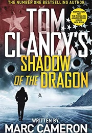 Tom Clancy&#39;s Shadow of the Dragon (Marc Cameron)