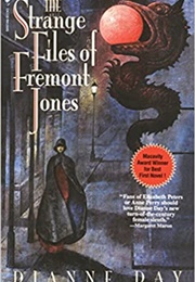 The Strange Files of Fremont Jones (Dianne Day)