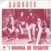 I Wanna Be Sedated by Ramones