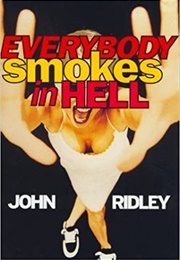 Everybody Smokes in Hell (John Ridley)