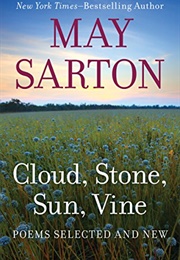 Cloud, Stone, Sun, Vine (May Sarton)