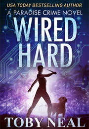 Wired Hard (Toby Neal)