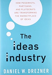 The Ideas Industry (Daniel W Dresner)