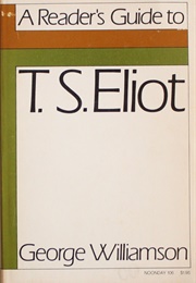 A Reader&#39;s Guide to T.S. Eliot (George Williamson)