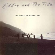 Eddie and the Tide - Looking for Adventure