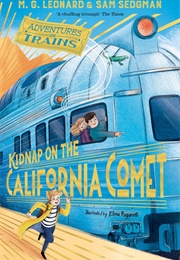 Kidnap on the California Comet (M. G Leonard &amp; Sam Sedgman)