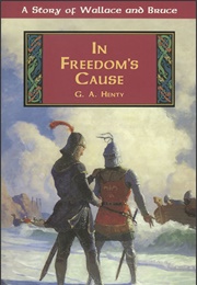 In Freedom&#39;s Cause (Henty, G.A.)
