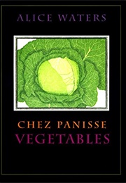 Chez Panisse Vegetables (Alice Waters)