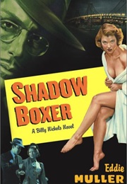 Shadow Boxer (Eddie Muller)