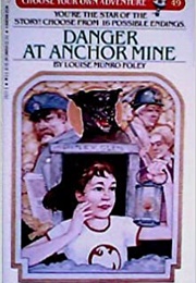 Danger at Anchor Mine (Louise Munro Foley)