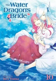 The Water Dragon&#39;s Bride Volume 10 (Rei Toma)