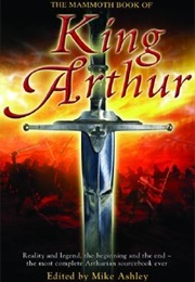 The Mammoth Book of King Arthur (Mike Ashley)