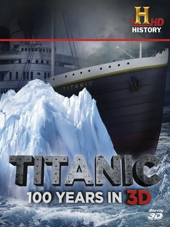 Titanic 100 Years in 3D (2012)