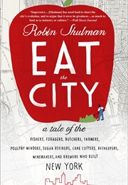 Eat the City (Robin Shulman)