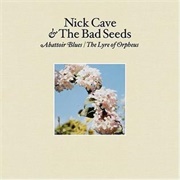 Nick Cave and the Bad Seeds - Abattoir Blues/The Lyre of Orpheus