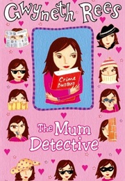 The Mum Detective (Gwyneth Rees)