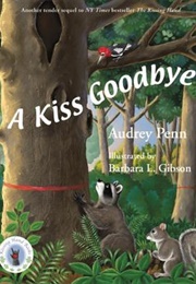 A Kiss Goodbye (Chester the Raccoon #3) (Penn, Audrey)