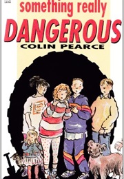 Something Really Dangerous (Colin Pearce)