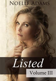 Listed: Volume III (Noelle Adams)