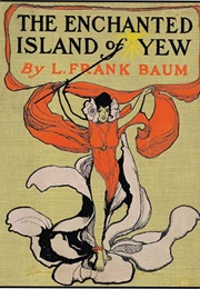 The Enchanted Island of Yew (L. Frank Baum)