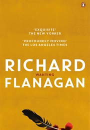 Wanting (Richard Flanagan)