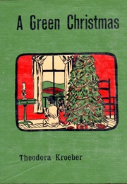 A Green Christmas (Theodora Kroeber)