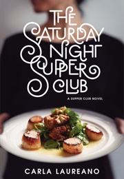 The Saturday Night Supper Club (Carla Laureano)