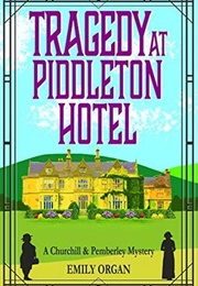 Tragedy at Piddleton Hotel (Emily Organ)