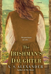 The Irishman&#39;s Daughter (V. S. Alexander)