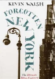 Forgotten New York (Kevin Walsh)