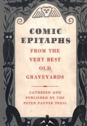 Comic Epitaphs From the Very Best Old Graveyards (Peter Pauper Press)