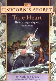 The Unicorn&#39;s Secret: True Heart (Kathleen Duey &amp; Omar Rayyan)