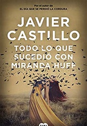 Todo Lo Que Sucedió Con Miranda Huff (Javier Castillo)