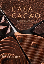 Casa Cacao: The Return Trip to the Origin of Chocolate (Jordi Roca)