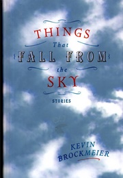 Things That Fall From the Sky (Kevin Brockmeier)